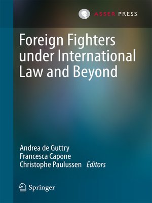 cover image of Foreign Fighters under International Law and Beyond